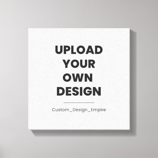Upload Your Own Design Here | Custom Template Canvas Afdruk (Voorkant)