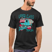 Upper Class Trailer Trash  Camping Life Camper T-shirt (Voorkant)