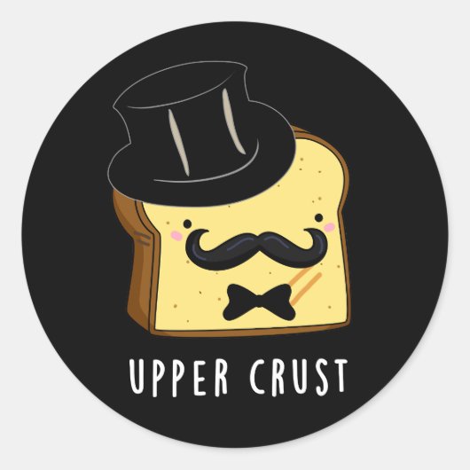 Upper Crust Funny Bread Pun Dark BG Ronde Sticker (Voorkant)