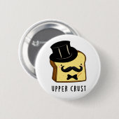 Upper Crust Funny Bread Pun Ronde Button 5,7 Cm (Voorkant /achterkant)