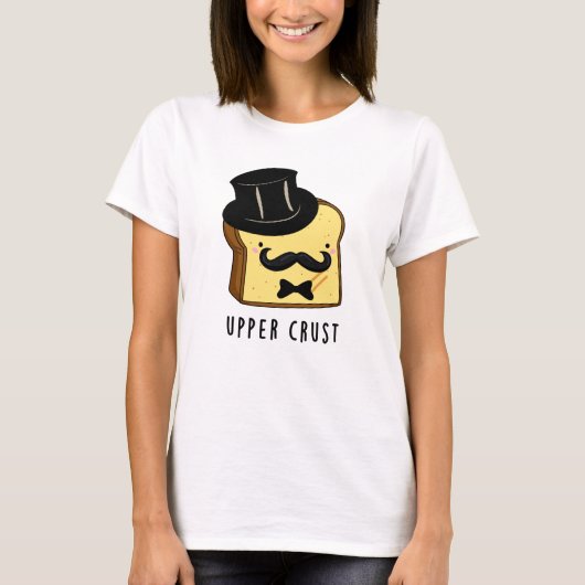 Upper Crust Funny Bread Pun T-shirt (Voorkant)
