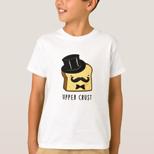 Upper Crust Funny Bread Pun T-shirt (Voorkant)