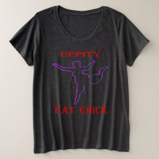 Uppity Fat Chick Grote Maat T-shirt (Design voorkant)