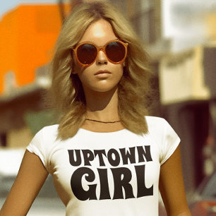 UPTOWN GIRL  T-shirts
