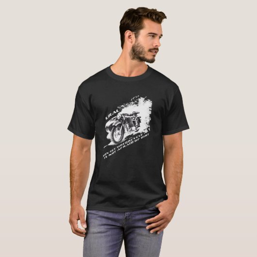 Ural Motorcycle With Sidecar Is Not Afraid Of Dirt T-shirt (Voorkant volledig)