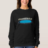 Uranus is een platte aarde platte aarde hoax gag trui (Voorkant)