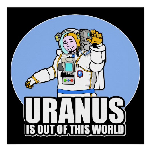 Uranus is uit deze wereld perfect poster (Voorkant)