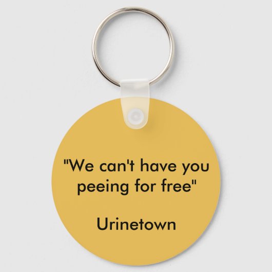 Urinetown Quote Sleutelhanger (Voorkant)