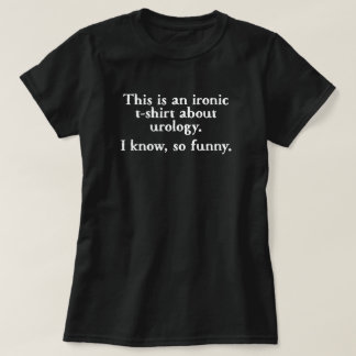 Urologie Ironic Funny T-shirt