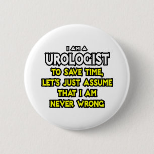 Uroloog...veronderstel dat ik nooit verkeerd ben ronde button 5,7 cm