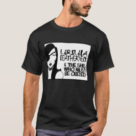 Ursula Leatherneck $ De schoenen die moeten worden T-shirt