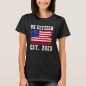 US Burgerschap EST. 2023 Proud Immigrant American T-shirt (Voorkant)