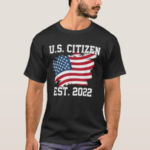 US Citizen Est 2022 Citiship T-shirt New USA Citiz