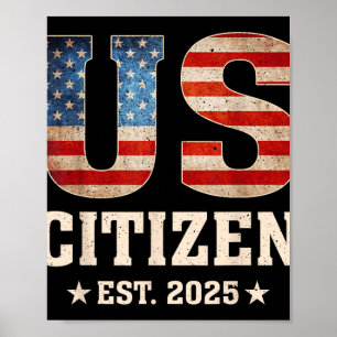 US Citizen EST 2025 Amerikaanse vlag Nieuw burgers Poster