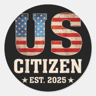 US Citizen EST 2025 Amerikaanse vlag Nieuw burgers Ronde Sticker