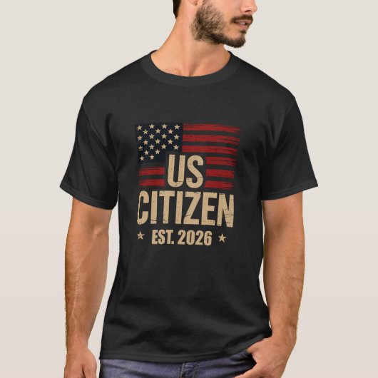 US Citizen EST 2026 Patriotic American Flag Tee T-shirt (Voorkant)