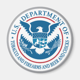 US Department of Tobacco and Firearms and Beer Magneet
