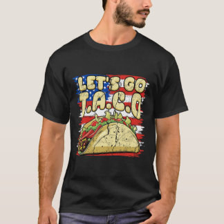 Us Flag America Let's Go Taco Lover 4th Of July Fu T-shirt