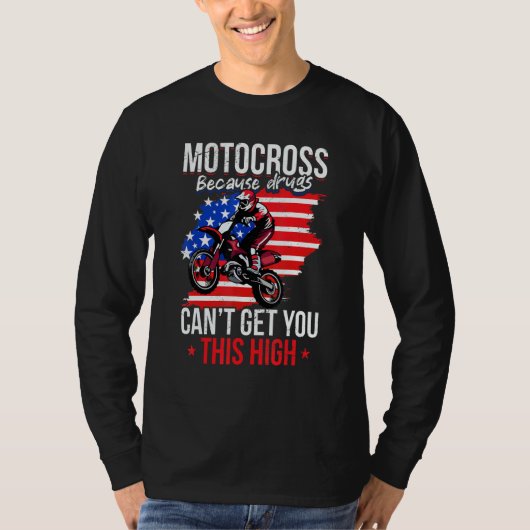 Us Flag Mx Motocross Because Drugs Cant Get You Th T-shirt (Voorkant)