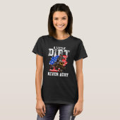 US Flag Quad ATV  A Little Dirt Never Hurt T-shirt (Voorkant volledig)