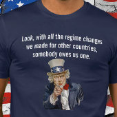 US Says Someone Owes Us a Regime Change T-shirt