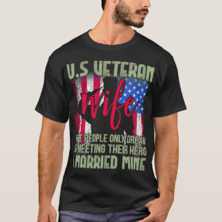US Veteran Wife some people only dream of meeting  T-shirt