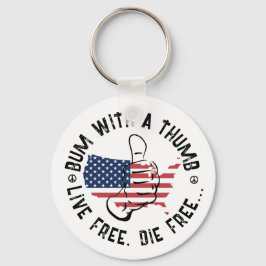 USA American Bum With A Thumb Live Free Die Free   Sleutelhanger