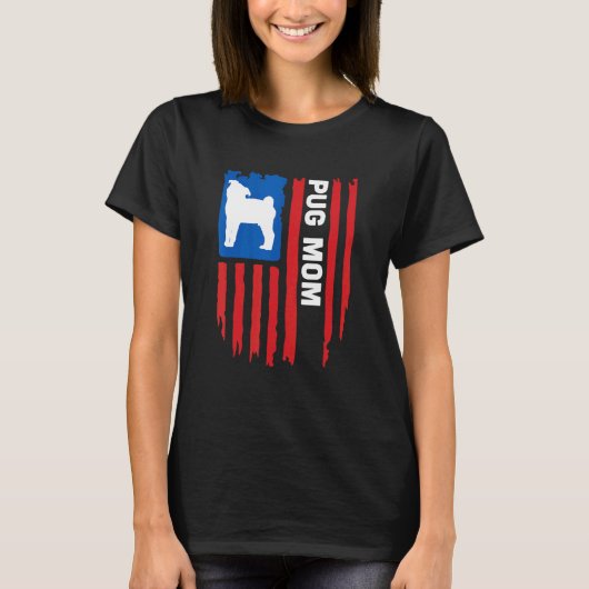 USA flag Patriotic Pug Mom T-shirt (Voorkant)