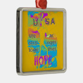 USA Hillary Hope Stronger Samen Metalen Ornament (Rechts)