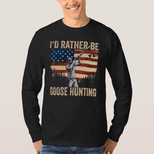 USA I'd Rather Be Goose Hunting T-shirt (Voorkant)