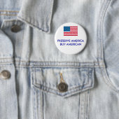 usa, PRESERVE AMERICABUY AMERICAN - Gepersonalisee Ronde Button 5,7 Cm (In situ)