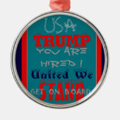 USA Trump: Je bent aangenomen! United We Stand Art Metalen Ornament (Voorkant)