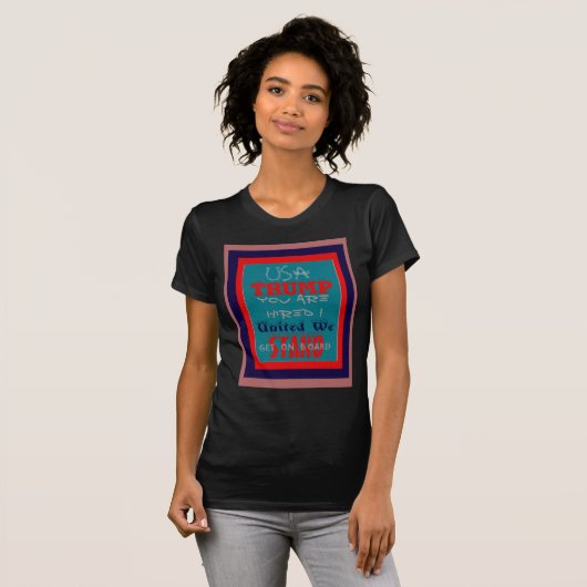 USA Trump: Je bent aangenomen! United We Stand Art T-shirt (Voorkant volledig)
