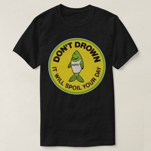  USACE Pittsburgh Freddie zegt Dont Drown T-shirt (Design voorkant)
