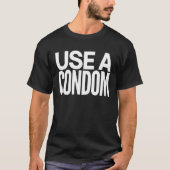 Use A Condom T-shirt (Voorkant)