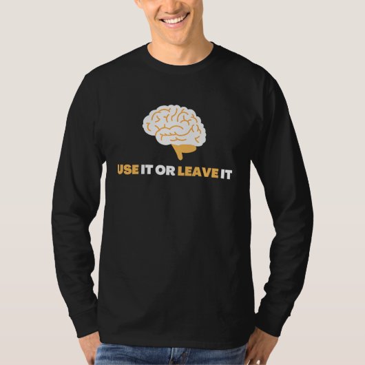 Use It Or Leave It  Mindful Brain Yoga  Good Habit T-shirt (Voorkant)
