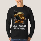 Use Your Blinker  4 T-shirt (Voorkant)