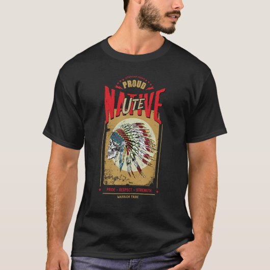 Ute Native American Indian Warrior Tribe Proud T-shirt (Voorkant)