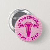 Uterus Graphic + aangepaste tekst Button (Voorkant /achterkant)