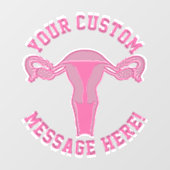 Uterus Graphic + aangepaste tekst Button Raamsticker (Vel)