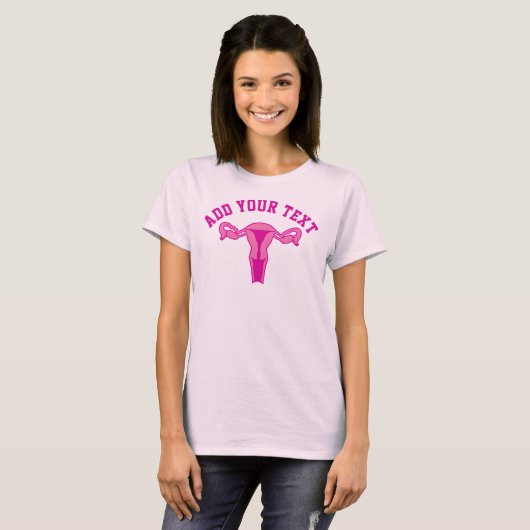Uterus Graphic + aangepaste tekst T-shirt (Voorkant volledig)