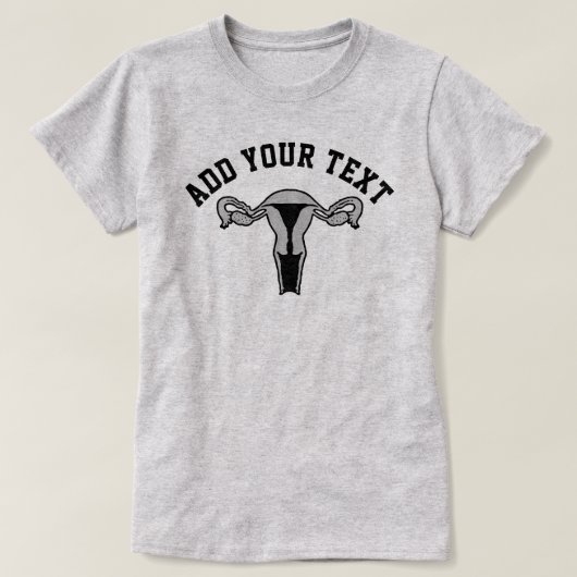 Uterus Graphic + aangepaste tekst T-Shirt (Design voorkant)