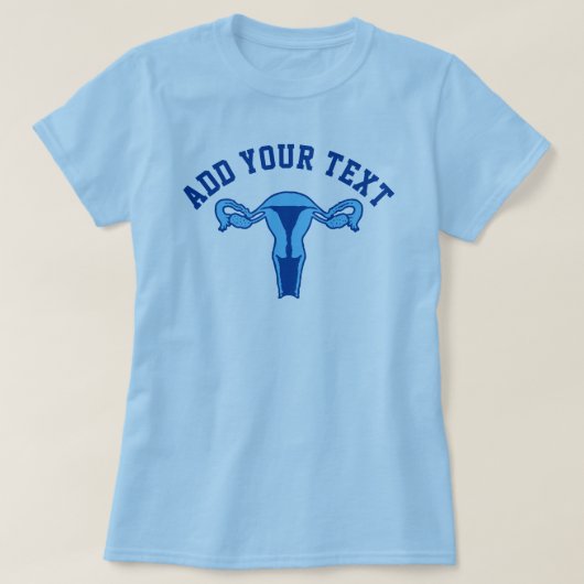 Uterus Graphic + aangepaste tekst T-Shirt (Design voorkant)