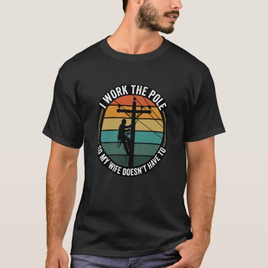 Utility Lineman Retro Sunset, I Work The Pole Work T-shirt (Voorkant)