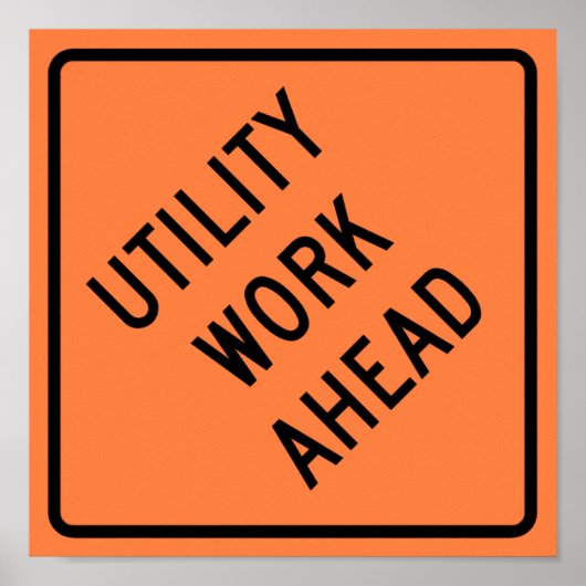 Utility Work Ahead Construction Highway Sign Poster (Voorkant)