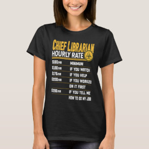 Uurtarief Hoofd Bibliothecaris Bibliothecaris Bibl T-shirt