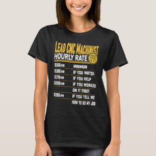 Uurtarief Hoofd CNC-machinebankwerker Hoofd CNC- T-shirt