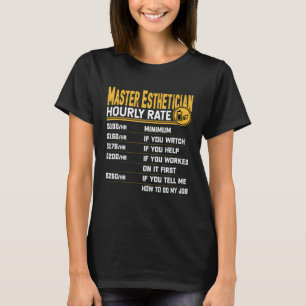 Uurtarief Master Esthetician Schoonheidsspecialist T-shirt