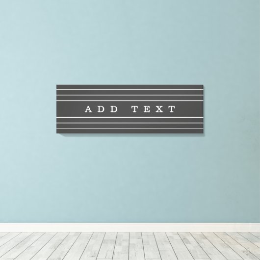 Uw aangepaste tekst en moderne strepen | Donkergri Canvas Afdruk (Insitu (Houten vloer))