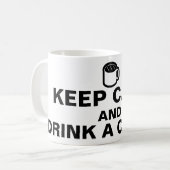 Uw aardig gezegde: BEHOUD CALM EN DRINK EEN KOFFIE Koffiemok (Voorkant links)
